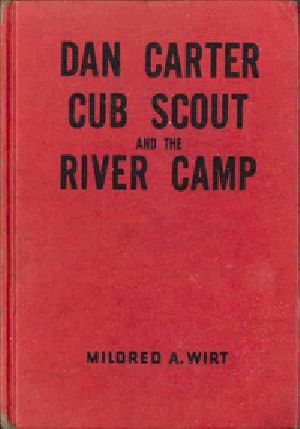 [Gutenberg 41262] • Dan Carter, Cub Scout, and the River Camp